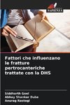 Fattori che influenzano le fratture pertrocanteriche trattate con la DHS