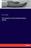 The Catechism of the Orthodox Eastern Church