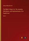 The Bible In Spain, Or, The Journeys, Adventures, and Imprisonments of an Englishman