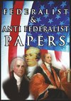The Federalist & Anti Federalist Papers