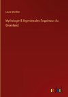 Mythologie & légendes des Esquimaux du Groenland