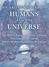 AN ARTIST'S NOTES ON HUMANS AND THE UNIVERSE