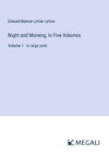 Night and Morning; In Five Volumes
