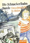 Die Schnackerlbahnbande: Umweltsheriffs in Aktion