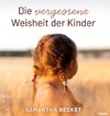 Die vergessene Weisheit der Kinder
