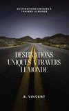 Destinations uniques à travers le monde