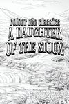 EXCLUSIVE COLORING BOOK Edition of Charles King's A Daughter of the Sioux