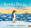 Ponti Pento. Die Abenteuer eines Pinguins