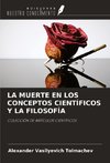LA MUERTE EN LOS CONCEPTOS CIENTÍFICOS Y LA FILOSOFÍA