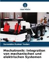 Mechatronik: Integration von mechanischen und elektrischen Systemen