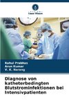 Diagnose von katheterbedingten Blutstrominfektionen bei Intensivpatienten