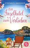 Ein Inselhotel zum Verlieben | Ein Feel Good Liebesroman mit Happy End und Urlaubsstimmung