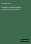 Konrad von Marburg und die Inquisition in Deutschland