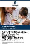 Präventive Zahnmedizin: Ein umfassender Leitfaden für Mundgesundheit und Wohlbefinden