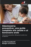 Odontoiatria preventiva: una guida completa alla salute e al benessere orale