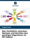 Das Verhältnis zwischen Normen und Rechten des geistigen Eigentums im IKT-Sektor