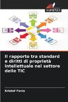 Il rapporto tra standard e diritti di proprietà intellettuale nel settore delle TIC