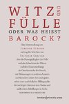 Witz und Fülle. Oder was heißt barock?