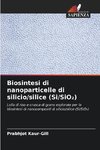 Biosintesi di nanoparticelle di silicio/silice (Si/SiO¿)