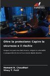 Oltre la protezione: Capire la sicurezza e il rischio