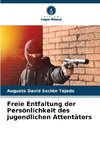 Freie Entfaltung der Persönlichkeit des jugendlichen Attentäters