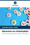 Harmonie am Arbeitsplatz
