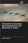Un'analisi economica dell'emigrazione dal Nord-Est in India
