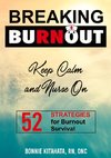 BREAKING BURNOUT Keep Calm and Nurse On