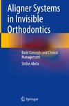 Aligner Systems in Invisible Orthodontics