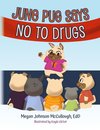 June Pug Says No to Drugs
