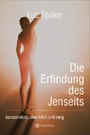 Die Erfindung des Jenseits