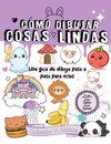 Cómo Dibujar Cosas Lindas