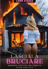 Lasciala Bruciare