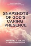 Snapshots of God's Caring  Presence