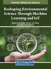 Reshaping Environmental Science Through Machine Learning and IoT
