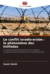 Le conflit israélo-arabe : le phénomène des Intifadas