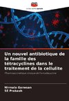 Un nouvel antibiotique de la famille des tétracyclines dans le traitement de la cellulite