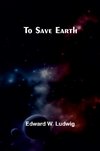 To Save Earth