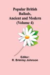 Popular British Ballads, Ancient and Modern (Volume 4)