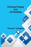 Practical forging and art smithing