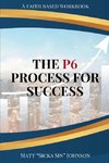 The P6 Process for Success