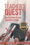 A Teachers Quest 2.0 Serving Students and Saving the Schools