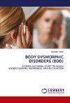 BODY DYSMORPHIC DISORDERS (BDD)