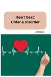 Heart Beat: Order & Disorder