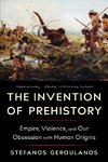 The Invention of Prehistory