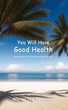 You Will Have Good Health