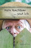 Mein Nachbar ... und ich