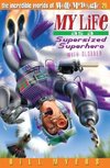A My Life as a Supersized Superhero with Slobber