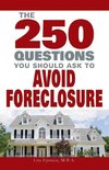 The 250 Questions You Should Ask to Avoid Foreclosure