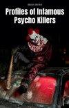 Profiles of Infamous Psycho Killers